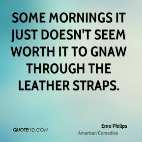 emo-philips-emo-philips-some-mornings-it-just-doesnt-seem-worth-it-to ...
