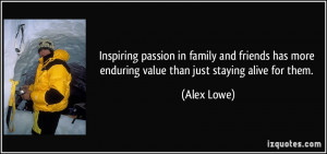 Inspiring passion in family and friends has more enduring value than ...