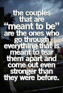 The couples that are 'meant to be' are the ones who go through ...