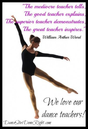 Quotes About Dance Teachers Dance teacher quotes