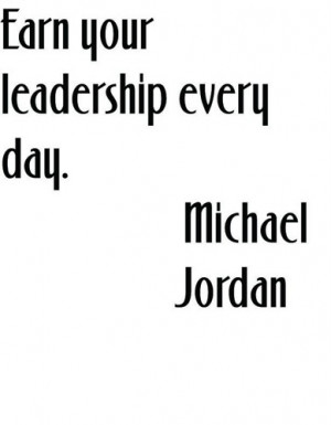 Earn your leadership every day Quote Wall Decal 12x12-