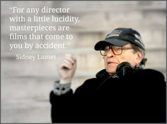 Sidney Lumet - Film Director Quote - Movie Director Quote - # ...