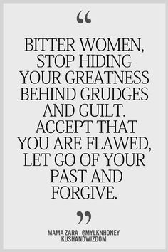 Bitter women stop hiding your greatness behind grudges and guilt ...