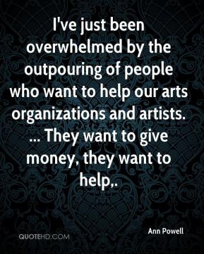 Ann Powell - I've just been overwhelmed by the outpouring of people ...
