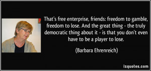 That's free enterprise, friends: freedom to gamble, freedom to lose ...