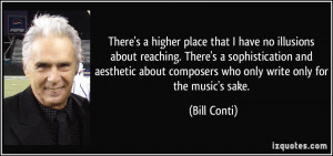 ... sophistication and aesthetic about composers who only write only for