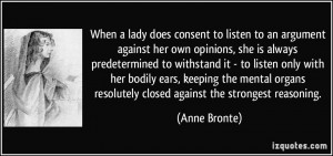 to an argument against her own opinions, she is always predetermined ...