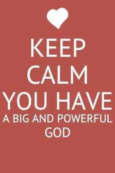 Funny Christian Quotes and Sayings | Keep calm, you have a big and ...