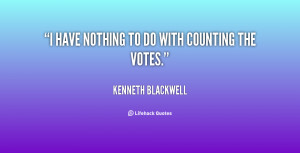 quote-Kenneth-Blackwell-i-have-nothing-to-do-with-counting-66542.png