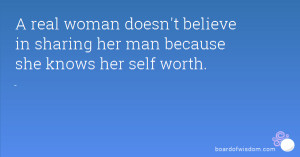 real woman doesn't believe in sharing her man because she knows her ...