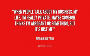 quote-Mario-Balotelli-when-people-talk-about-my-business-my-246040_1 ...