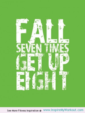 Fall and Get Up - Motivational Fitness Quote at InspireMyWorkout