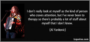... -who-craves-attention-but-i-ve-never-been-to-al-yankovic-202846.jpg
