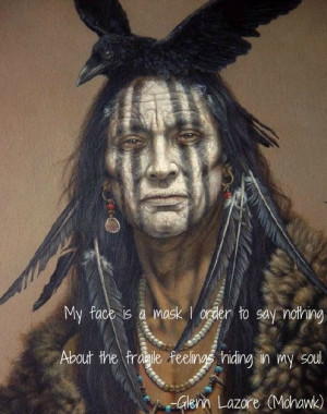 ... about the fragile feelings hiding in my soul - Native American quote