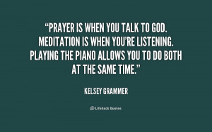 quote-Kelsey-Grammer-prayer-is-when-you-talk-to-god-182068.png