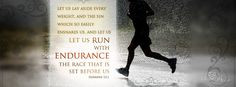 ... WITH ENDURANCE THE RACE THAT IS SET BEFORE US.