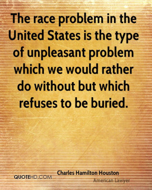 The race problem in the United States is the type of unpleasant ...