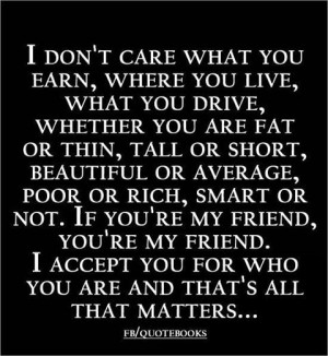 don't care what you earn, where you live, what you drive, whether you ...