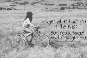 Forget What Hurt You In The Past