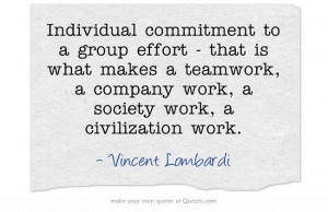... makes a teamwork, a company work, a society work, a civilization work