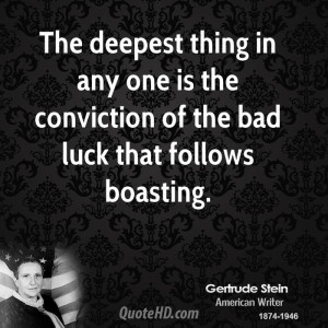 ... in any one is the conviction of the bad luck that follows boasting
