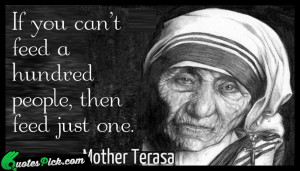 If You Cant Feed Hundred by mother-teresa Picture Quotes