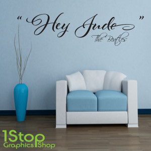 THE BEATLES HEY JUDE WALL STICKER QUOTE - BEDROOM LOVE WALL ART DECAL ...