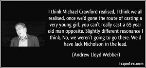 think Michael Crawford realised, I think we all realised, once we'd ...