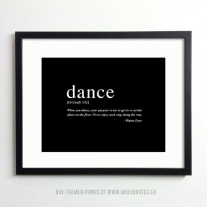 Dance Through Life Inspirational Quote Wayne Dyer Daily