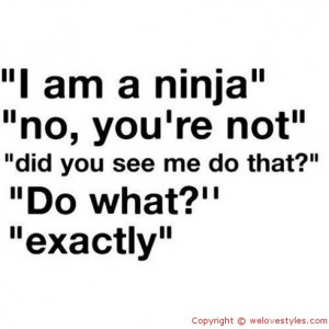 am a ninja!