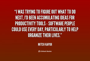 quote-Mitch-Kapor-i-was-trying-to-figure-out-what-21522.png