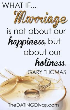 What if marriage is not about our happiness, but about our holiness.