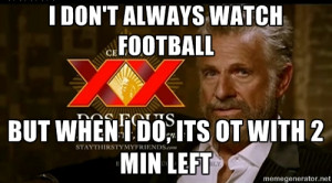 Dos Equis Man Don Always Watch Football But When