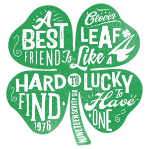 Best Friend Is Like A Four Left Clover. Hard To Find, Lucky To Have ...
