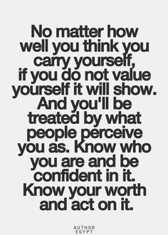 you are valuable.