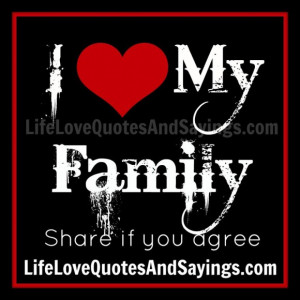 Quotes About Family Love: I Love Family Also Quotes About Family Love ...