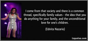 that society and there is a common thread, specifically family values ...