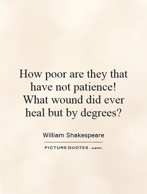 Patience Quotes William Shakespeare Quotes Healing Quotes