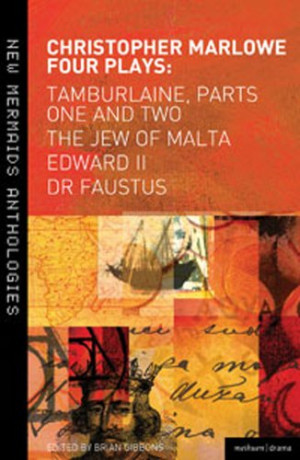 Marlowe: Four Plays: Tamburlaine, Parts One and Two, The Jew of Malta ...