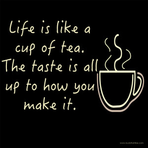 Life is Like a Cup of Tea: Famous Motivational Quotes