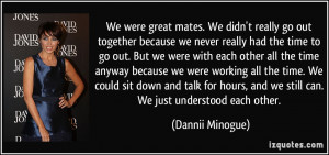 quote-we-were-great-mates-we-didn-t-really-go-out-together-because-we ...