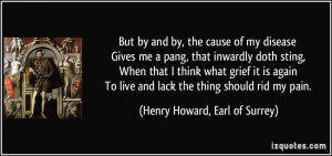 But by and by, the cause of my disease Gives me a pang, that inwardly ...