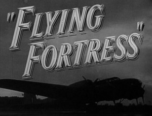... the motion picture Flying Fortress (1942). The full narration states