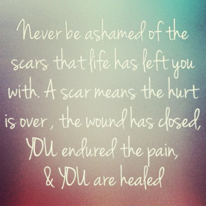 , Quotes About Scars, Life Ha, Tattoo Quotes About Strength, Quotes ...