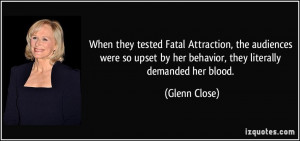 When they tested Fatal Attraction, the audiences were so upset by her ...