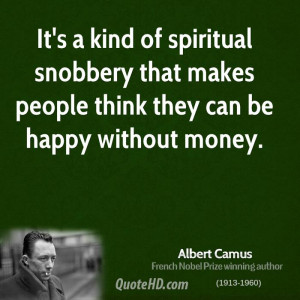 It's a kind of spiritual snobbery that makes people think they can be ...