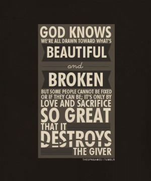 ... can be: it's only by love and sacrifice that it destroys the giver