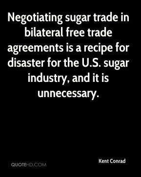Kent Conrad - Negotiating sugar trade in bilateral free trade ...