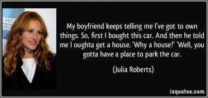 ... oughta get a house. 'Why a house?' 'Well, you gotta have a place to