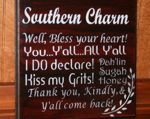 ... - Southern Charm - Southern Phrases Wooden Sign - Southern Quotes
